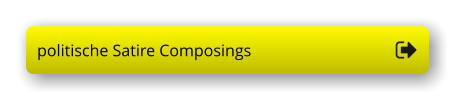 politische Satire Composings politische Satire Composings