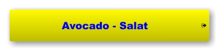 Avocado - Salat     Avocado - Salat