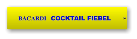 BACARDI   COCKTAIL FIEBEL     BACARDI   COCKTAIL FIEBEL