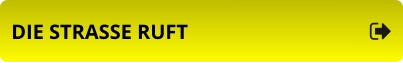 DIE STRASSE RUFT