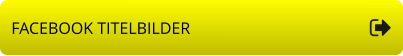 FACEBOOK TITELBILDER