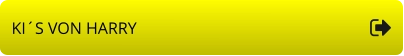 KI´S VON HARRY