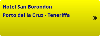 Hotel San Borondon Porto del la Cruz - Teneriffa