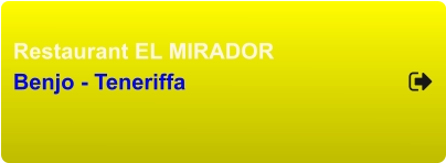 Restaurant EL MIRADOR Benjo - Teneriffa