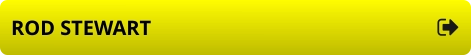 ROD STEWART