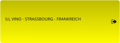 ILL VINO - STRASSBOURG - FRANKREICH