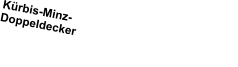 Kürbis-Minz- Doppeldecker